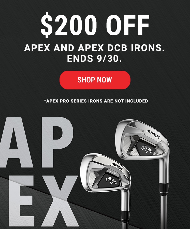 $200 Off Apex and Apex DCB Irons. Ends 9/10. | Shop Now | Apex Pro Series irons are not included.