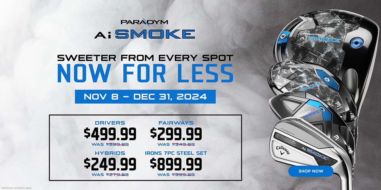 Paradym Ai Smoke - Sweeter from every spot. Now for less. Nov 8- Dec 31, 2024. Drivers: $499.99. Fairways $299.99. Hybrids $249.99. Irons 7 pc steele Sets $899.99 