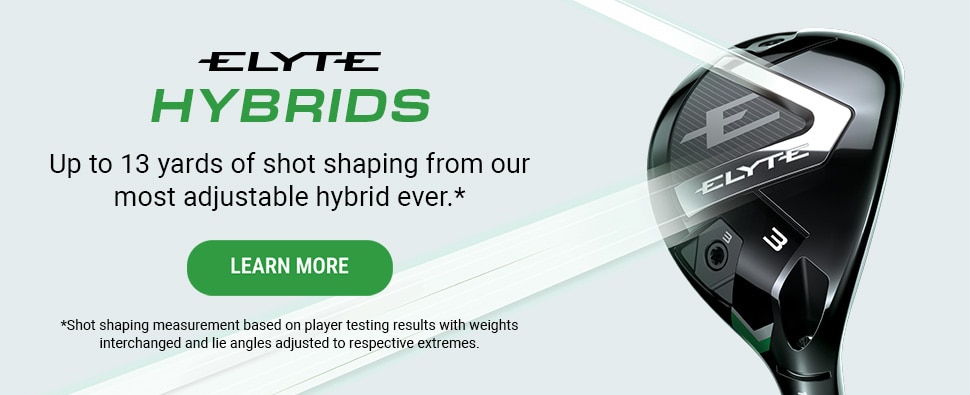 Elyte Hybrids | Up to 13 yards of shot shaping from our most adjustable Hybrid ever.* | Learn More | *Shot shaping measurement based on player testing results with weights interchanged and lie angles adjusted to respective extremes.