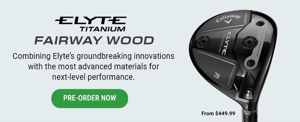 Elyte Titanium Fairway Wood | Combining Elyte's groundbreaking innovations with the most advanced materials for next-level performance. | From $449.99 | Learn More