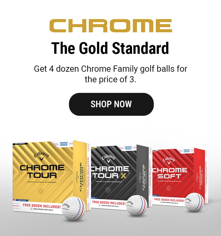 The Gold Standard Reward | Get 4 dozen Chrome Family Golf Balls for the price of 3. | Shop Now