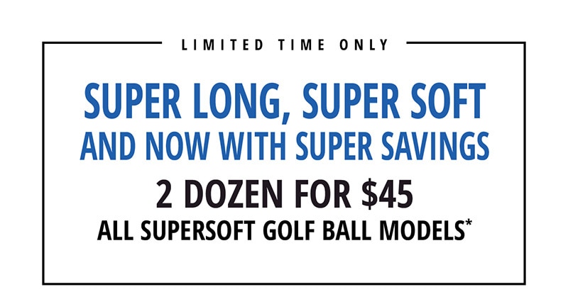 Super Long, Super Soft And Now With Super Savings | 2 Dozen For $45 All Supersoft Golf Ball Models*