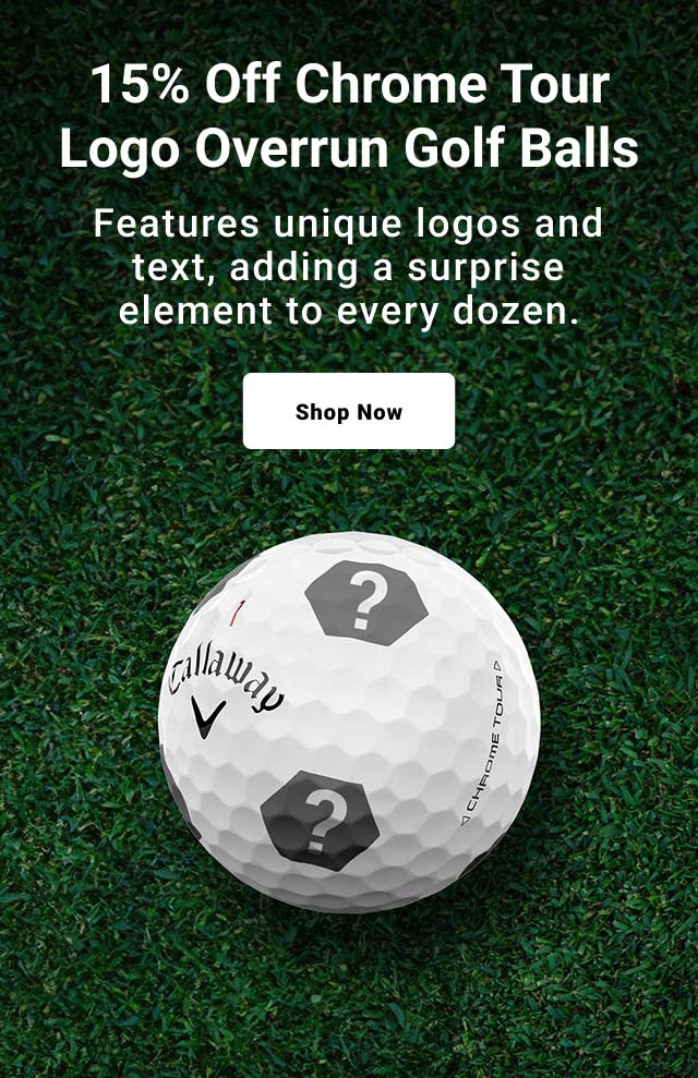 fifteen percent Off Chrome Tour Logo Overrun Golf Balls Features unique logos and text, adding a surprise element to every dozen. shop now